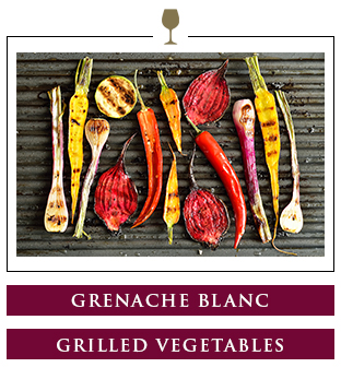 Grilled Veggies paired with Grenache Blanc