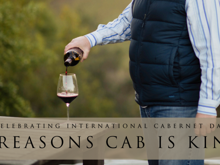 Celebrating Cabernet Day: 5 Reasons Cab is King